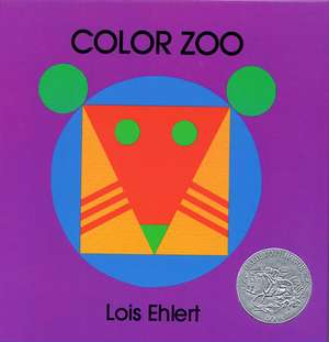 Color Zoo: A Caldecott Honor Award Winner de Lois Ehlert