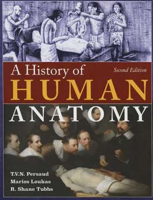 A History of Human Anatomy de TVN PERSAUD