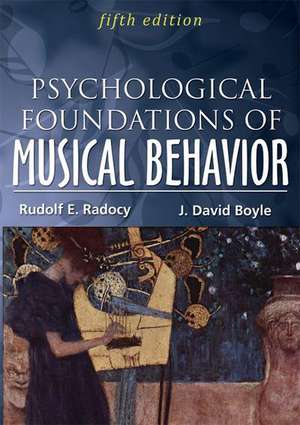 Psychological Foundations of Musical Behavior de Rudolf E. Radocy