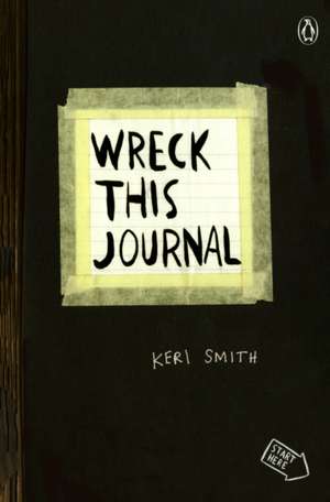 Wreck This Journal (Black): To Create Is to Destroy de Keri Smith