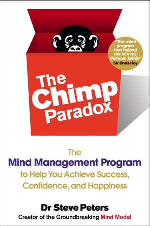 The Chimp Paradox: The Mind Management Program to Help You Achieve Success, Confidence, and Happiness de Steve Peters