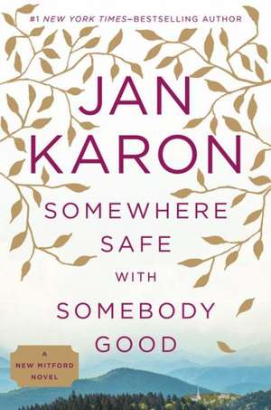 Somewhere Safe with Somebody Good de Jan Karon