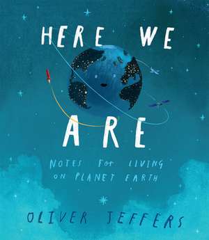 Here We Are de Oliver Jeffers