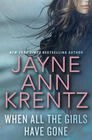 When All the Girls Have Gone de Jayne Ann Krentz