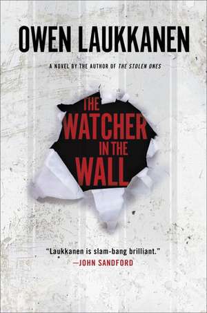 The Watcher in the Wall: A Stevens and Windermere Novel de Owen Laukkanen