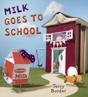 Milk Goes to School de Terry Border