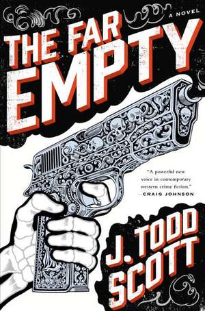 The Far Empty de J. Todd Scott