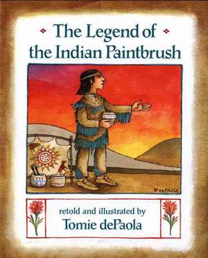 The Legend of the Indian Paintbrush de Tomie De Paola