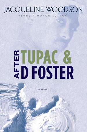 After Tupac and D Foster de Jacqueline Woodson