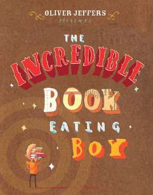 The Incredible Book Eating Boy de Oliver Jeffers