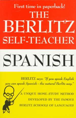 The Berlitz Self-Teacher: Spanish de Berlitz Schools of Languages of America