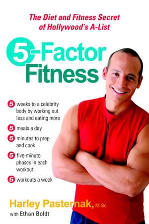 5-Factor Fitness: The Diet and Fitness Secret of Hollywood's A-List de Harley Pasternak