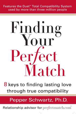 Finding Your Perfect Match de Pepper Schwartz