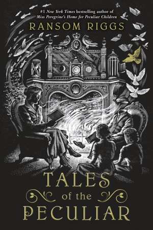 Tales of the Peculiar de Ransom Riggs