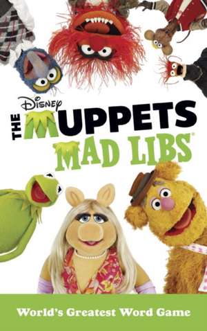 The Muppets Mad Libs de Kendra Levin