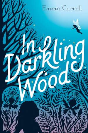 In Darkling Wood de Emma Carroll