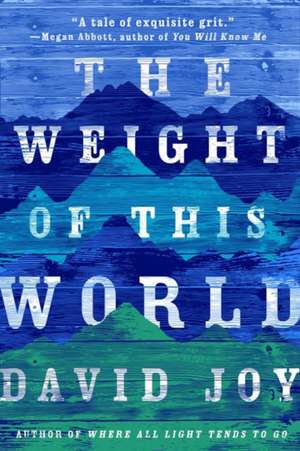 The Weight of this World de David Joy