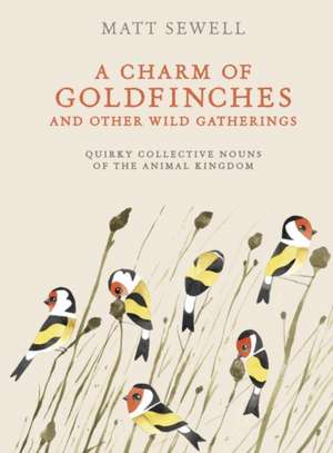 A Charm of Goldfinches de Matt Sewell