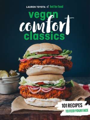 Hot for Food Vegan Comfort Classics de Lauren Toyota