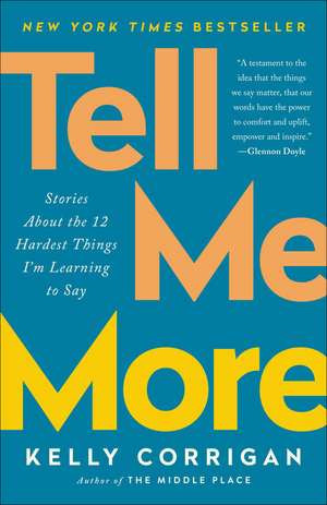 Tell Me More de Kelly Corrigan