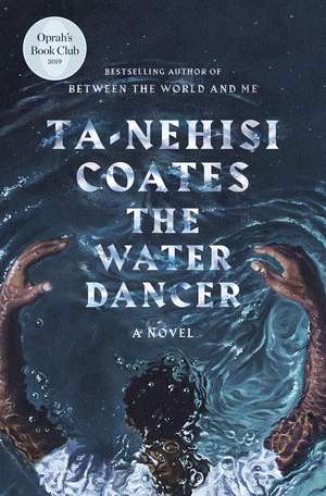 The Water Dancer de Ta-Nehisi Coates