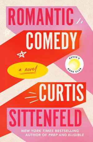 Romantic Comedy (Reese's Book Club) de Curtis Sittenfeld