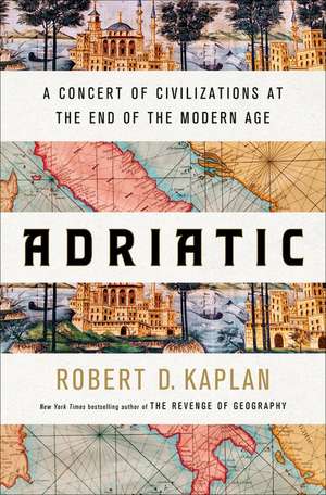 Adriatic de Robert D. Kaplan