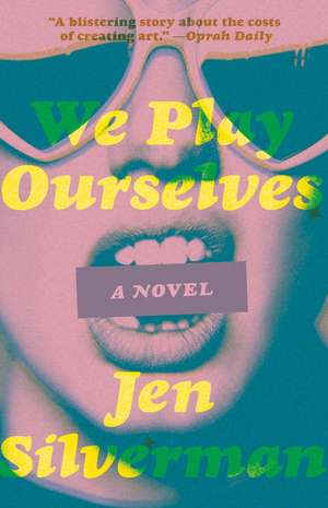 We Play Ourselves de Jen Silverman