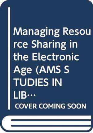 Managing Resource Sharing in the Electronic Age