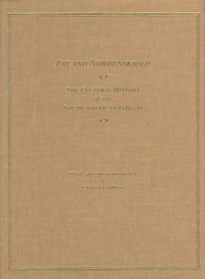 The Cultural History of the South American Indians de Erland Nordenskiold