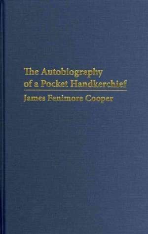 The Autobiography of a Pocket Handkerchief de James Fenimore Cooper