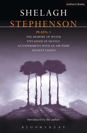 Stephenson Plays: 1: A Memory of Water; Five Kinds of Silence; An Experiment with an Air Pump; Ancient Lights de Shelagh Stephenson