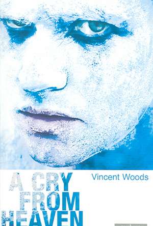 A Cry From Heaven de Vincent Woods