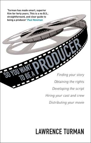 So You Want to be a Producer de Lawrence Turman