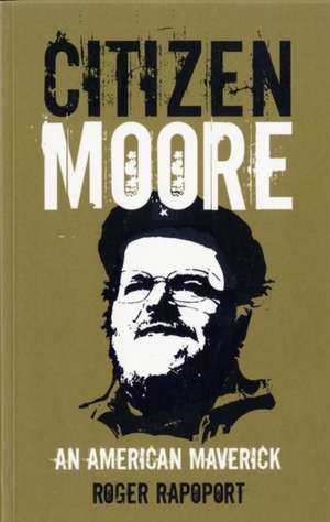 Citizen Moore de Roger Rapoport