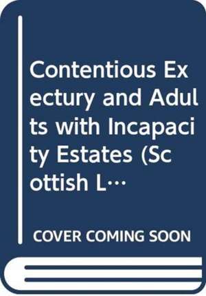 Contentious Exectury and Adults with Incapacity Estates de Roddy MacLeod