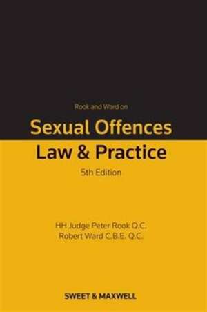 Rook and Ward on Sexual Offences de His Hon Judge Peter Rook