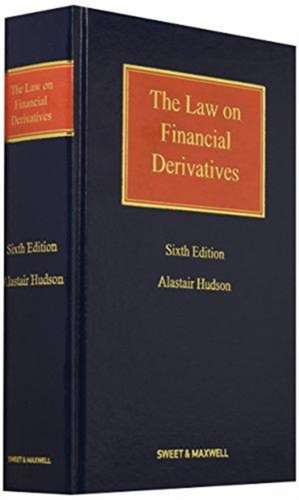 Law on Financial Derivatives de Alastair Hudson