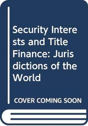 Security Interests and Title Finance de Philip R. Wood