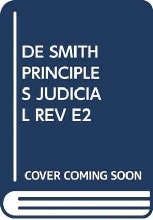 De Smith's Principles of Judicial Review de Catherine Donnelly Sc