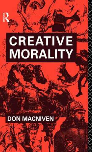 Creative Morality de Don MacNiven