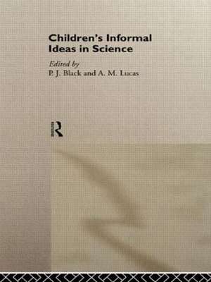 Children's Informal Ideas in Science de P. J. Black