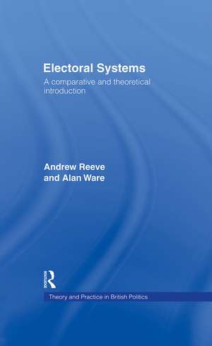 Electoral Systems: A Theoretical and Comparative Introduction de Andrew Reeve