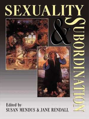 Sexuality and Subordination: Interdisciplinary Studies of Gender in the Nineteenth Century de Susan Mendus