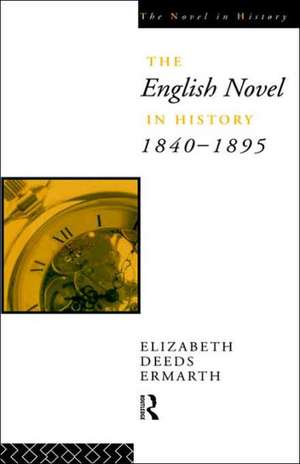 The English Novel In History 1840-1895 de Elizabeth Ermarth