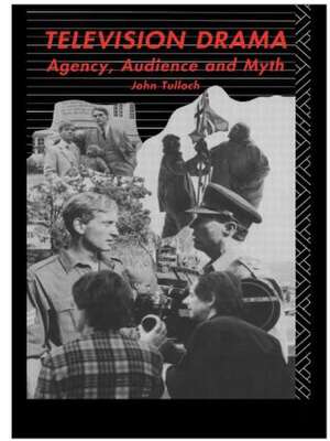 Television Drama: Agency, Audience and Myth de John Tulloch