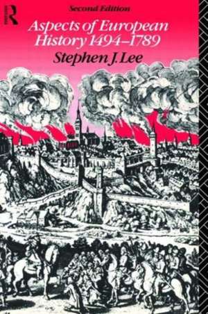 Aspects of European History 1494-1789 de Stephen J. Lee