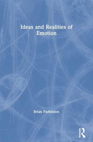 Ideas and Realities of Emotion de Brian Parkinson