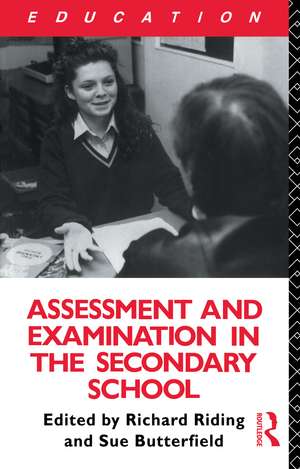 Assessment and Examination in the Secondary School: A Practical Guide for Teachers and Trainers de Susan Butterfield