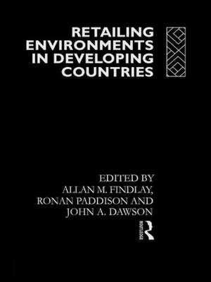 Retailing Environments in Developing Countries de John Dawson